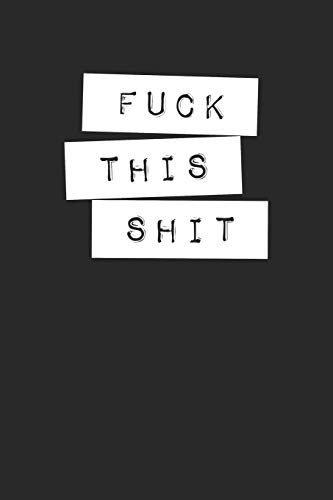 Fuck This Shit: Graph Paper Notebook, 6X9 Inch, 120 Pages