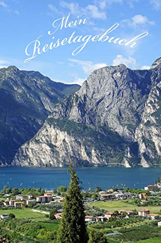 Mein Reisetagebuch: Gardasee Italien Tagebuch Zum Festhalten Der Sch?Nsten Urlaubserlebnisse | 60 Seiten | Gl?nzendes Softcover | Geschenkideee3 (German Edition)