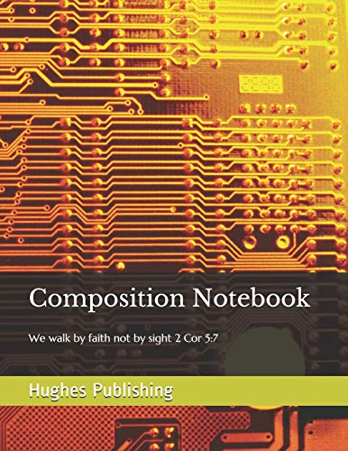 Composition Notebook: We Walk By Faith Not By Sight 2 Cor 5:7 - 9781073123476