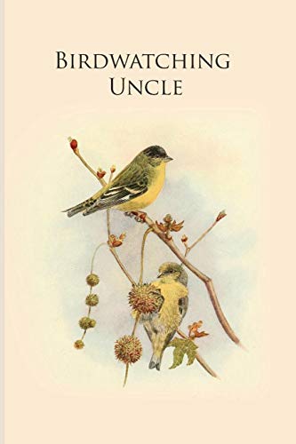 Birdwatching Uncle: Gifts For Birdwatchers - A Great Logbook, Diary Or Notebook For Tracking Bird Species. 120 Pages