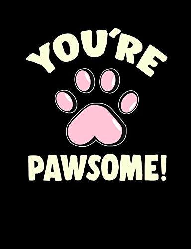 You'Re Pawsome: Funny Quotes And Pun Themed College Ruled Composition Notebook
