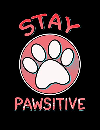 Stay Pawsitive: Funny Quotes And Pun Themed College Ruled Composition Notebook