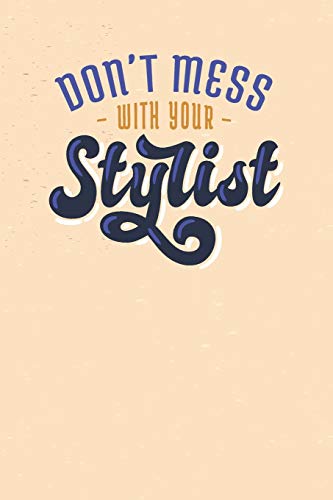 Don't Mess With Your Stylist: Graph Paper Notebook, 6X9 Inch, 120 Pages