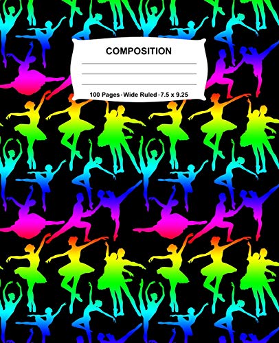 Composition Notebook: Ballet Dance Rainbow Neon Notebook Wide Ruled 100 Pages 7.5 X 9.25