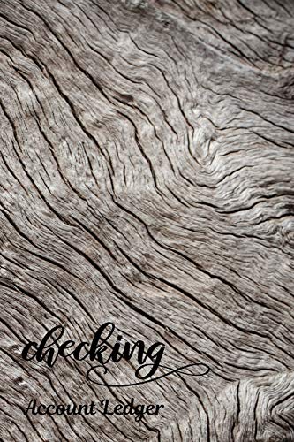 Checking Account Ledger: Checking Account Register,6 Column Personal Record Tracker Log Book,Old Wooden Natural Background