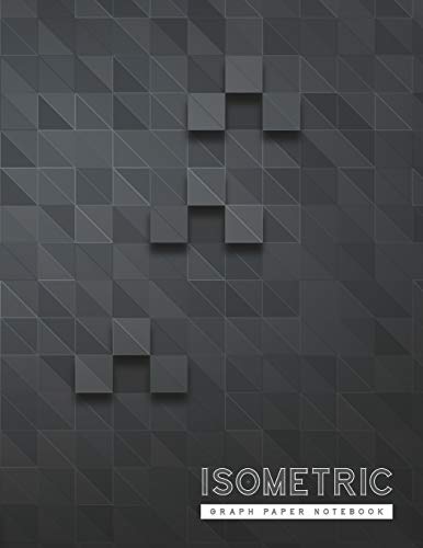 Isometric Graph Paper Notebook: 3D Graph Paper | 1/4 Inch Equilateral Triangle | Engineer Notebook | Drafting Paper | Isometric Pad (Triangle Engineering Notebook)