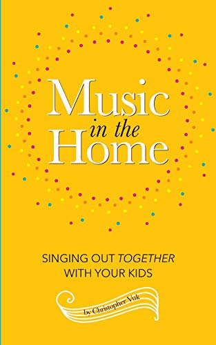 Music In The Home: Singing Out Together With Your Kids