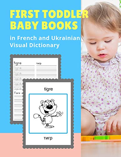 First Toddler Baby Books In French And Ukrainian Visual Dictionary: Animal Bible Vocabulary Builder Learning Word Cards Bilingual Fran?ais Ukrainien ... And Colors Picture Paperback For Kids Age 2 5