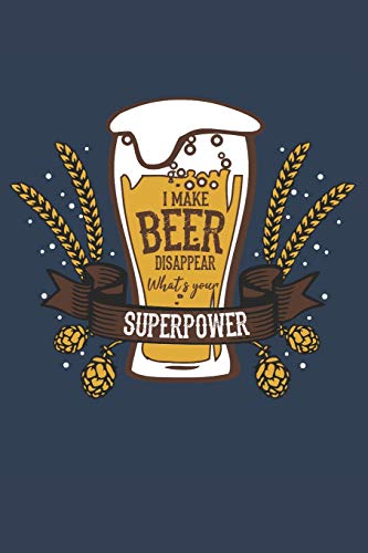 I Make Beer Disappear: Notebook For Brewers And Beer Lovers