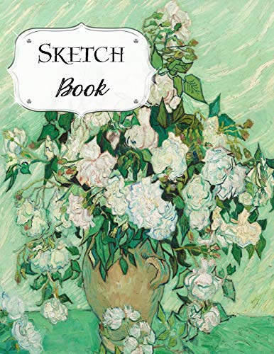 Sketch Book: Van Gogh | Sketchbook | Scetchpad For Drawing Or Doodling | Notebook Pad For Creative Artists | Vase With Roses