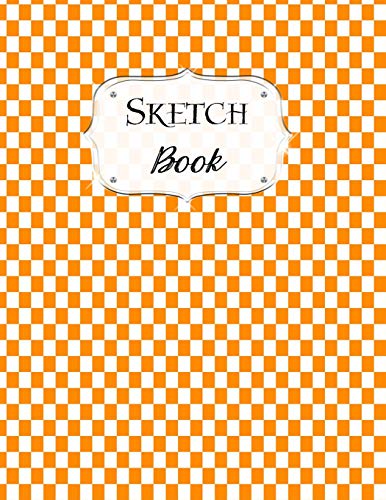Sketch Book: Checkered | Sketchbook | Scetchpad For Drawing Or Doodling | Notebook Pad For Creative Artists | Orange White