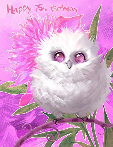 Happy 75Th Birthday: Large Print Address Book With Pretty Snow Owl Design. Way Better Than A Birthday Card!