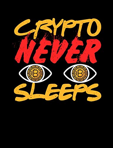 Crypto Never Sleeps: Funny Quotes And Pun Themed College Ruled Composition Notebook