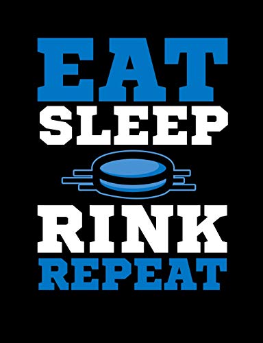 Eat Sleep Rink Repeat: Funny Quotes And Pun Themed College Ruled Composition Notebook