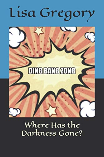 Where Has The Darkness Gone: Ding Bang Zong