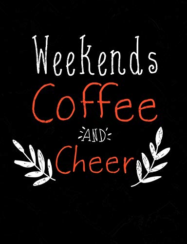 Weekends Coffee And Cheer: Funny Quotes And Pun Themed College Ruled Composition Notebook - 9781073409808