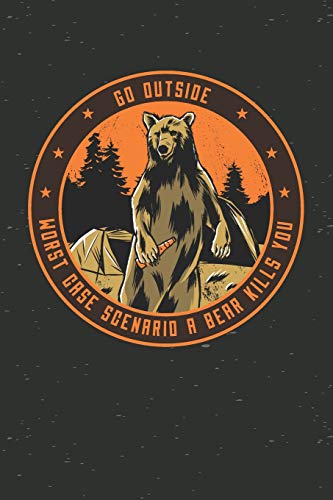 Go Outside Worst Case Scenario A Bear Kills You: Graph Paper Notebook, 6X9 Inch, 120 Pages