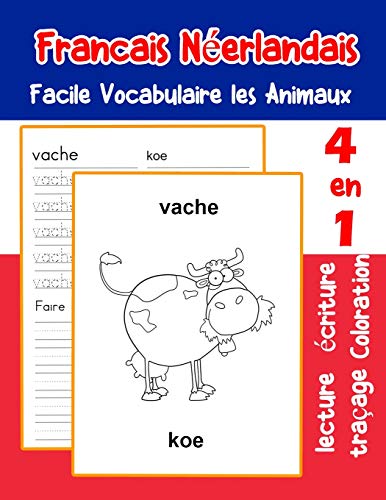 Francais N?erlandais Facile Vocabulaire Les Animaux: De Base Fran?ais Neerlandais Fiche De Vocabulaire Pour Les Enfants A1 A2 B1 B2 C1 C2 Ce1 Ce2 Cm1 ... Une Image En Francais) (French Edition)