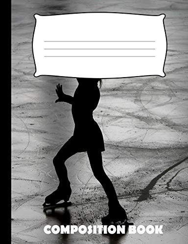 Composition Book: Ice Skating Composition Notebook Wide Ruled