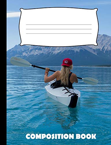 Composition Book: Kayaking Composition Notebook Wide Ruled