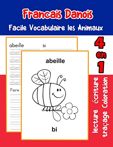 Francais Danois Facile Vocabulaire Les Animaux: De Base Fran?ais Danois Fiche De Vocabulaire Pour Les Enfants A1 A2 B1 B2 C1 C2 Ce1 Ce2 Cm1 Cm2 ... Une Image En Francais) (French Edition)