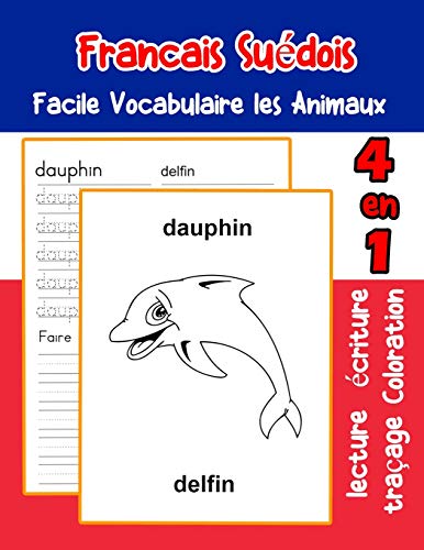 Francais Su?dois Facile Vocabulaire Les Animaux: De Base Fran?ais Suedois Fiche De Vocabulaire Pour Les Enfants A1 A2 B1 B2 C1 C2 Ce1 Ce2 Cm1 Cm2 ... Une Image En Francais) (French Edition)