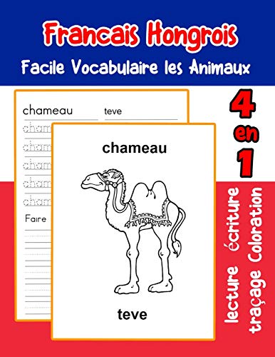 Francais Hongrois Facile Vocabulaire Les Animaux: De Base Fran?ais Hongrois Fiche De Vocabulaire Pour Les Enfants A1 A2 B1 B2 C1 C2 Ce1 Ce2 Cm1 Cm2 ... Une Image En Francais) (French Edition)