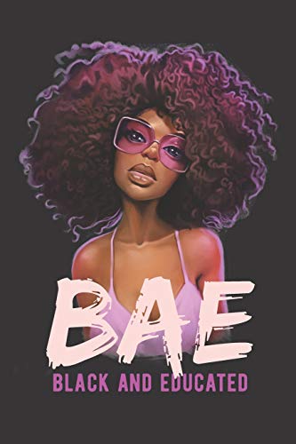 Bae Black And Educated: College Ruled Notebook - 120 Pages