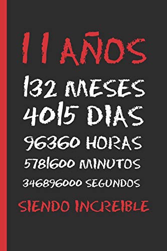 11 A?Os Siendo Increible: Regalo De Cumplea?Os Original Y Divertido. Diario, Cuaderno De Notas, Apuntes O Agenda. (Spanish Edition)