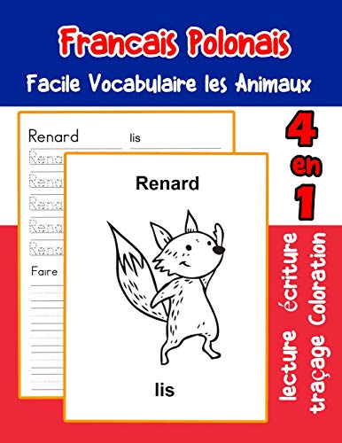 Francais Polonais Facile Vocabulaire Les Animaux: De Base Fran?ais Polonais Fiche De Vocabulaire Pour Les Enfants A1 A2 B1 B2 C1 C2 Ce1 Ce2 Cm1 Cm2 ... Une Image En Francais) (French Edition)