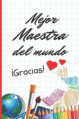 Mejor Maestra Del Mundo: Regalo Fin De Curso. Dia Del Maestro. Original Y Divertido. Cuaderno De Notas,Diario, Apuntes O Agenda. Primaria O ... Profesor O Profesora. (Spanish Edition)