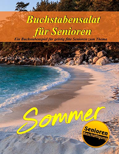 Buchstabensalat F?r Senioren: Thema Sommer (Kurzzeitaktivierung F?r Senioren / Seniorenbesch?ftigung) (German Edition)