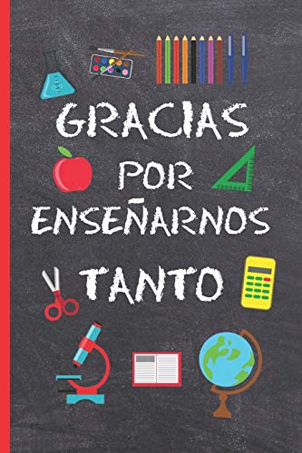 Gracias Por Ense?Arnos Tanto: Regalo Fin De Curso. Dia Del Maestro. Original Y Divertido. Cuaderno De Notas,Diario, Apuntes O Agenda. Primaria O ... Profesor O Profesora. (Spanish Edition)