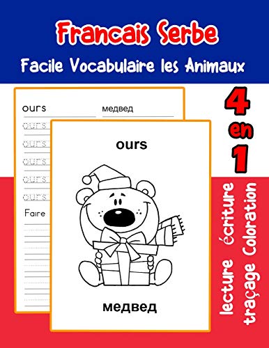 Francais Serbe Facile Vocabulaire Les Animaux: De Base Fran?ais Serbe Fiche De Vocabulaire Pour Les Enfants A1 A2 B1 B2 C1 C2 Ce1 Ce2 Cm1 Cm2 ... Une Image En Francais) (French Edition)