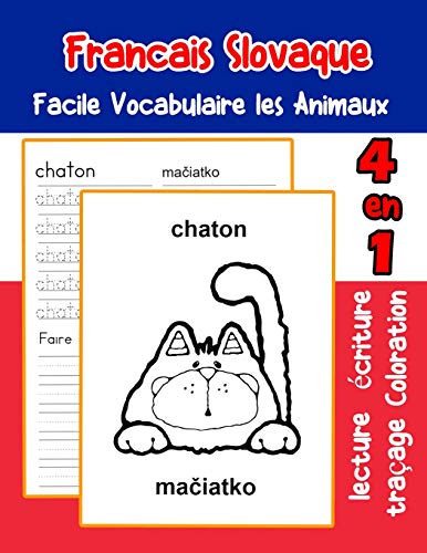 Francais Slovaque Facile Vocabulaire Les Animaux: De Base Fran?ais Slovaque Fiche De Vocabulaire Pour Les Enfants A1 A2 B1 B2 C1 C2 Ce1 Ce2 Cm1 Cm2 ... Une Image En Francais) (French Edition)