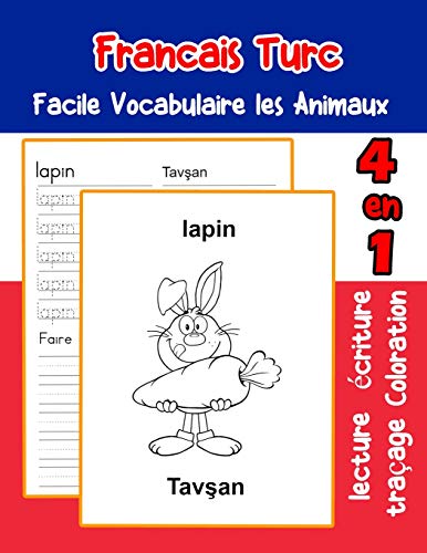 Francais Turc Facile Vocabulaire Les Animaux: De Base Fran?ais Turc Fiche De Vocabulaire Pour Les Enfants A1 A2 B1 B2 C1 C2 Ce1 Ce2 Cm1 Cm2 ... Une Image En Francais) (French Edition)