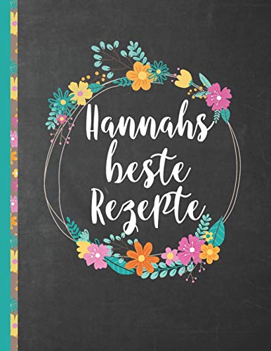 Hannahs Beste Rezepte: Das Personalisierte Rezeptbuch Zum Selberschreiben F?r 120 Rezept Favoriten Mit Inhaltsverzeichnis Uvm. Û Schwarzes Kreidetafel ... Softcover (Leeres Kochbuch) (German Edition)