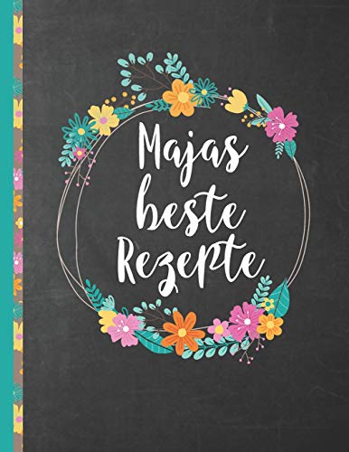 Majas Beste Rezepte: Das Personalisierte Rezeptbuch "Maja" Zum Selberschreiben F?r 120 Rezept Favoriten Mit Inhaltsverzeichnis Uvm. Û Schwarzes ... Softcover (Leeres Kochbuch) (German Edition)