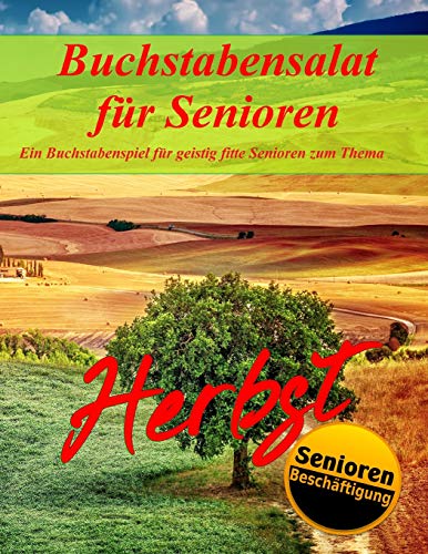 Buchstabensalat F?r Senioren: Thema Herbst (Kurzzeitaktivierung F?r Senioren / Seniorenbesch?ftigung) (German Edition)