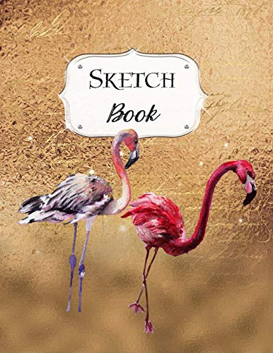 Sketch Book: Flamingo | Sketchbook | Scetchpad For Drawing Or Doodling | Notebook Pad For Creative Artists | #1 Gold