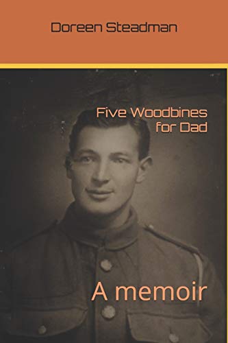 Five Woodbines For Dad: A Memoir