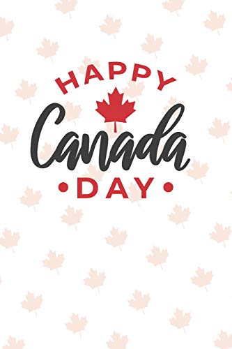 Happy Canada Day: Graph Paper Notebook, 6X9 Inch, 120 Pages