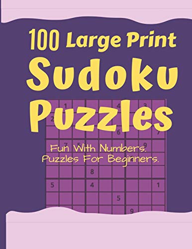 Sudoku Puzzles 100 Large Print: Fun With Numbers, Puzzles Fur Beginners - 9781073549917