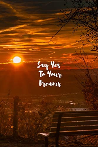 Say Yes To Your Dreams - 9781073560660