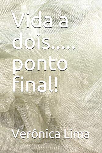Vida A Dois..... Ponto Final! (Portuguese Edition)