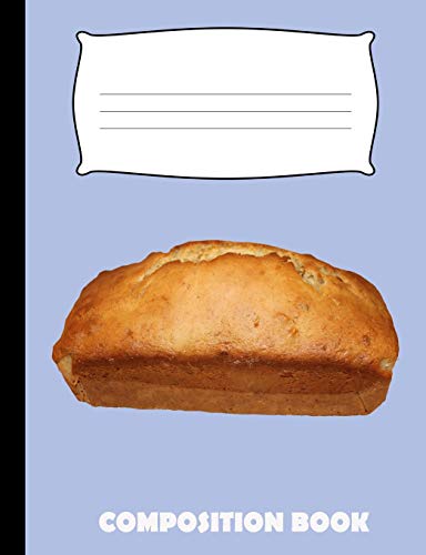 Composition Book: Banana Bread Composition Notebook Wide Ruled