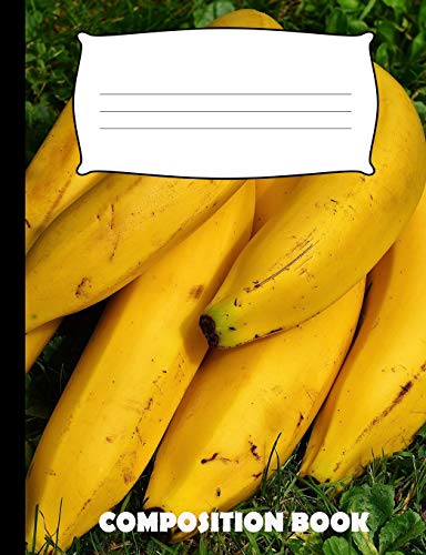 Composition Book: Banana Composition Notebook Wide Ruled