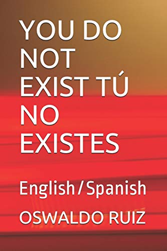 You Do Not Exist T? No Existes: English/Spanish