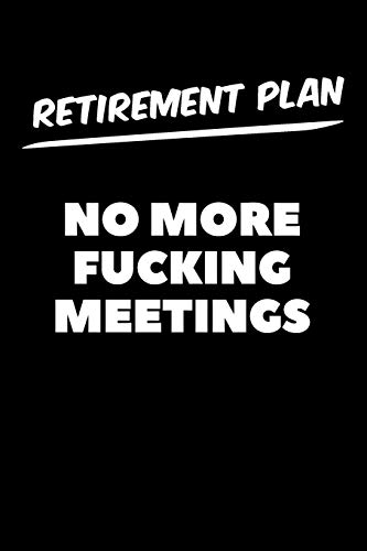 Retirement Plan No More Fucking Meetings: Graph Paper Notebook, 6X9 Inch, 120 Pages