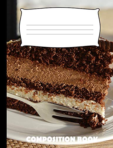 Composition Book: Chocolate Cake Composition Notebook Wide Ruled